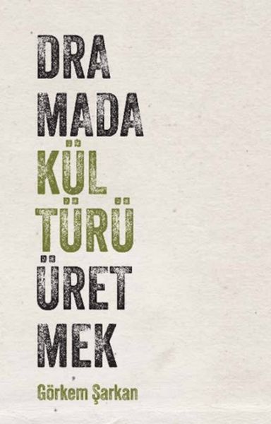 Dramada Kültürü Üretmek