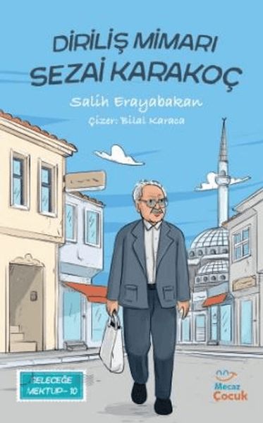 Geleceğe Mektup 10 - Diriliş Mimarı Sezai Karakoç