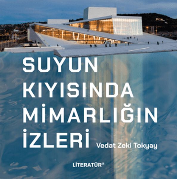 Suyun Kıyısında Mimarlığın İzleri