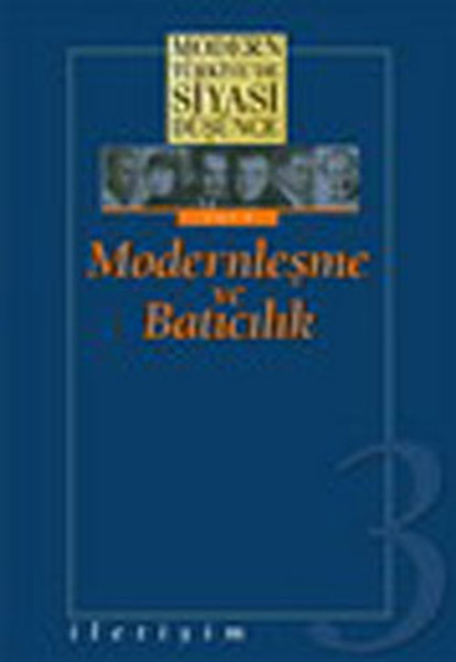 Modern Türkiye’de Siyasi Düşünce Modernleşme ve Batıcılık 3. Cilt (Ciltli)
