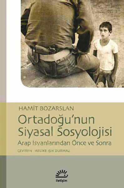 Ortadoğu'nun Siyasal Sosyolojisi  Arap İsyanlarından Önce ve Sonra