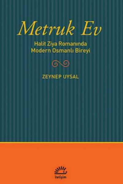 Metruk Ev  Halit Ziya Romanında Modern Osmanlı Bireyi