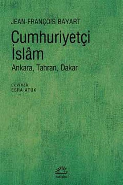 Cumhuriyetçi İslam  Ankara, Tahran, Dakar