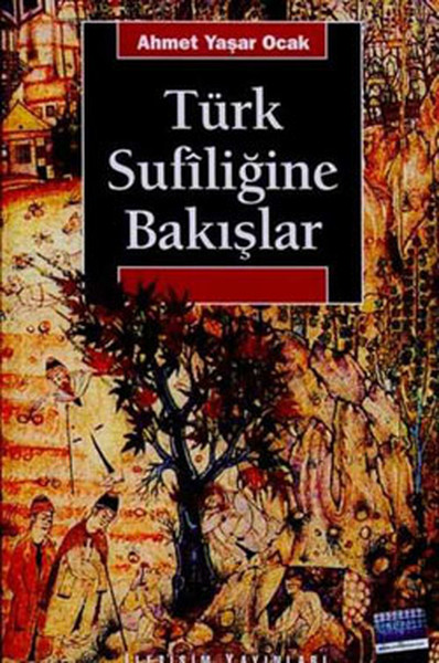 Türk Sufiliğine Bakışlar; Türkiye'de Tarihin Saptırılması Sürecinde