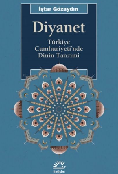 Diyanet - Türkiye Cumhuriyeti'nde Dinin Tanzimi