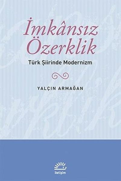 İmkansız Özerklik  Türk Şiirinde Modernizm