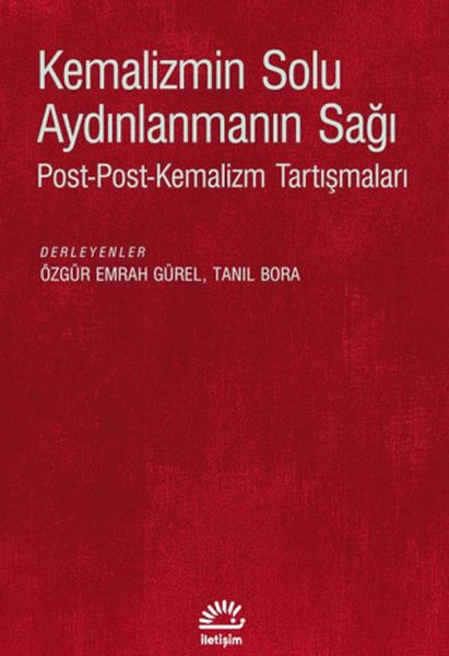 Kemalizmin Solu Aydınlanmanın Sağı Post-Post-Kemalizm Tartışmaları