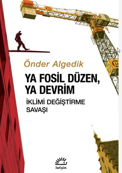 Ya Fosil Düzen, Ya Devrim İklimi Değiştirme Savaşı