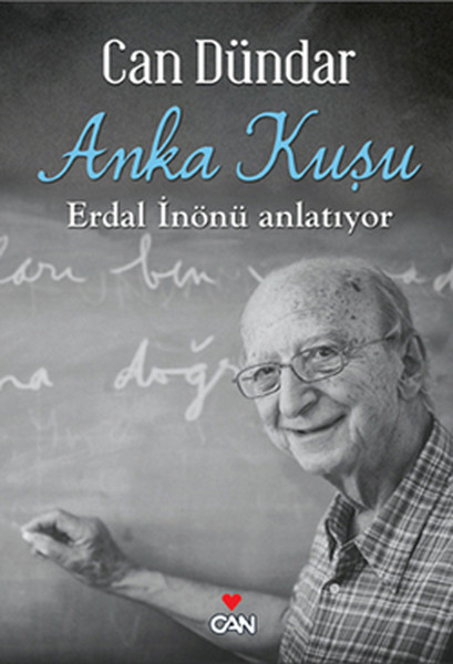 Anka Kuşu; Erdal İnönü Anlatıyor