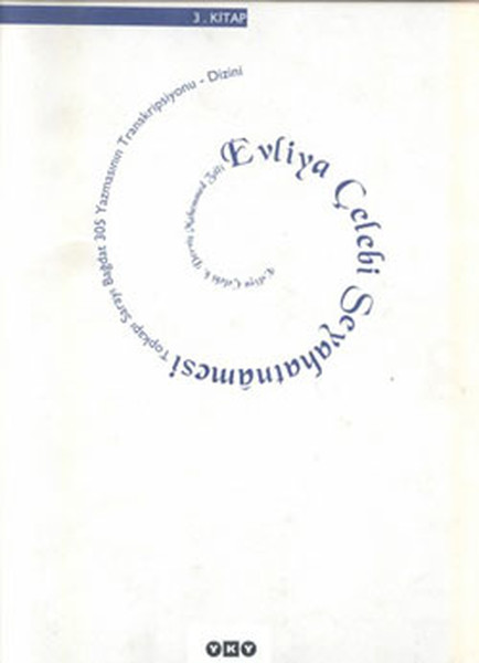 Evliya Çelebi Seyahatnamesi 3. Kitap (Ciltli) Topkapı Sarayı Bağdat 305 Yazmasının Transkripsiyonu -