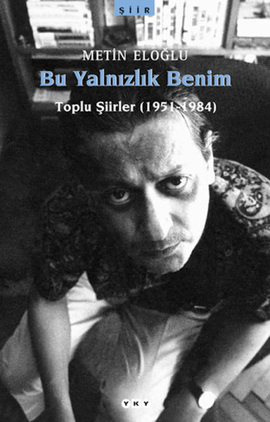 Bu Yalnızlık Benim-Toplu Şiirler