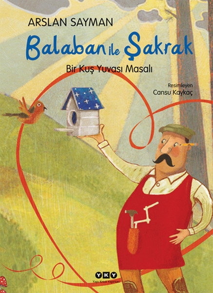 Balaban ile Şakrak- Bir Kuş Yuvası Masalı