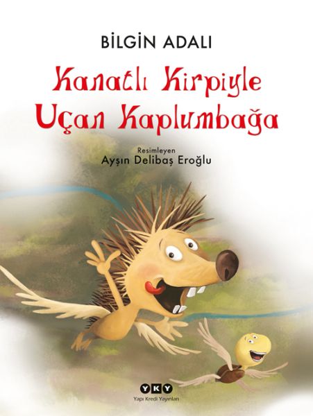 Kanatlı Kirpiyle Uçan Kaplumbağa (Ciltli)