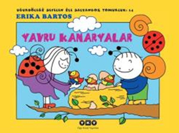 Uğurböceği Sevecen ile Salyangoz Tomurcuk 14 - Yavru Kanaryalar