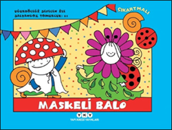 Uğurböceği Sevecen ile Salyangoz Tomurcuk 21 - Maskeli Balo