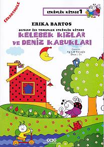 Kelebek Kızlar ve Deniz Kabukları; Sevecen ile Tomurcuk Etkinlik Kitabı 1 (Çıkartmalı)