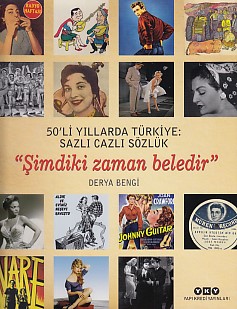 50'li Yıllarda Türkiye: Sazlı Cazlı Sözlük / Şimdiki Zaman Beledir (Ciltli)