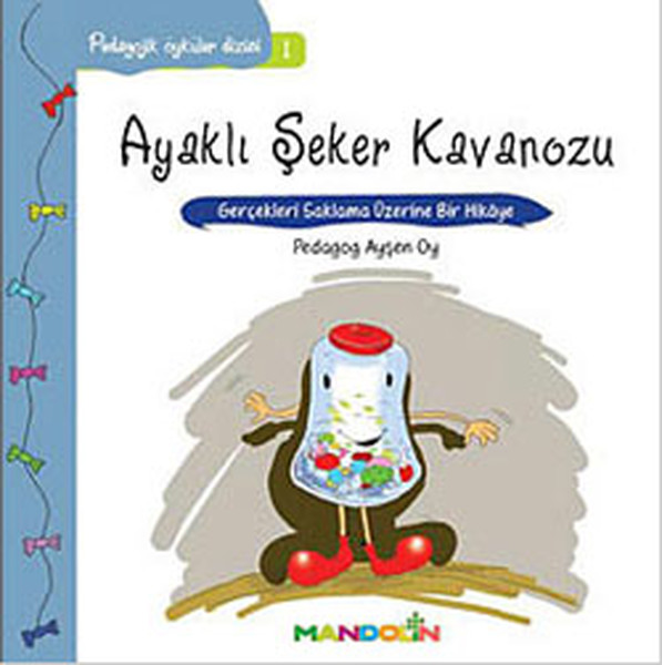 Ayaklı Şeker Kavanozu; Gerçekleri Saklama Üzerine Bir Hikâye
