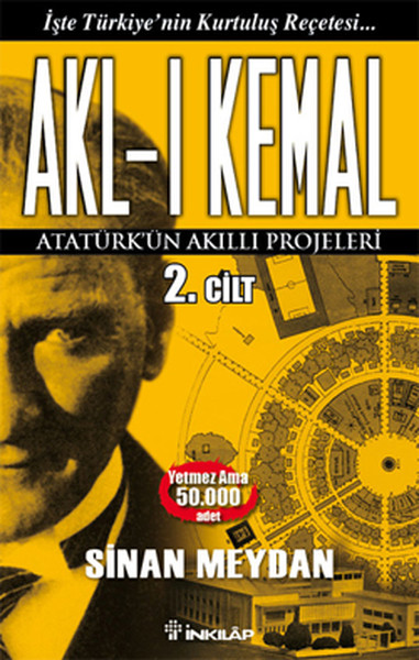 Akl-ı Kemal Cilt: 2; Atatürk'ün Akıllı Projeleri