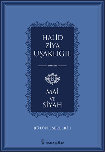Bütün Eserleri 1 - Mai ve Siyah