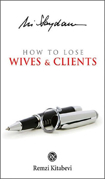 How To Lose Wıves & Clıents