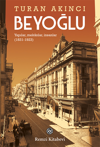 Beyoğlu - Yapılar, mekânlar, insanlar (1831-1923)