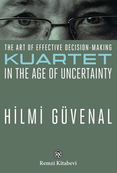 The Art Of Effective Decision-Making Kuartet in the Age Of Uncertainty
