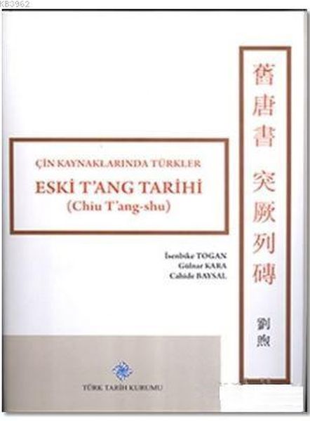 Eski T'ang Tarihi - Çin Kaynaklarında Türkler  (Ciltli)