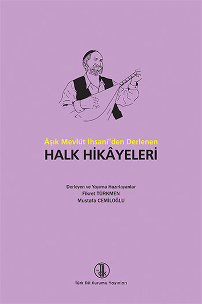 Aşık Mevlüt İhsani'den Derlenen Halk Hikayeleri