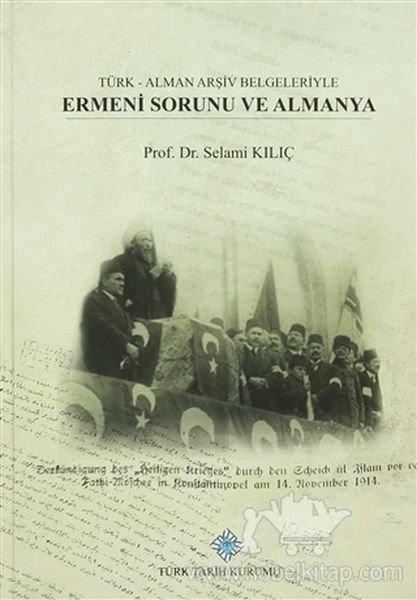 Türk - Alman Arşiv Belgeleriyle Ermeni Sorunu Ve Almanya
