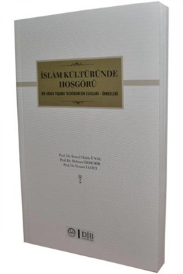 İslam Kültüründe Hoşgörü,Bir Arada Yaşama Tecrübelerimizin Esasları-Örnekleri