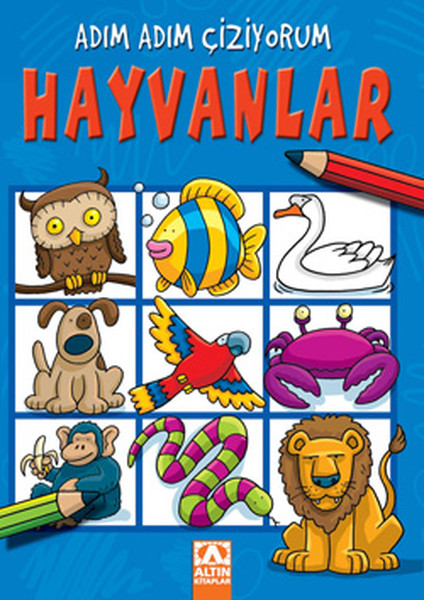 Hayvanlar : Adım Adım Çiziyorum