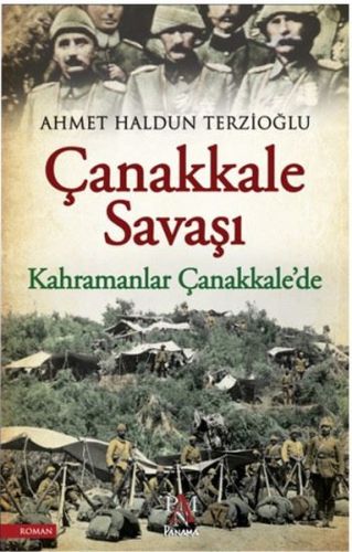 Çanakkale Savaşı; Kahramanlar Çanakkale'de