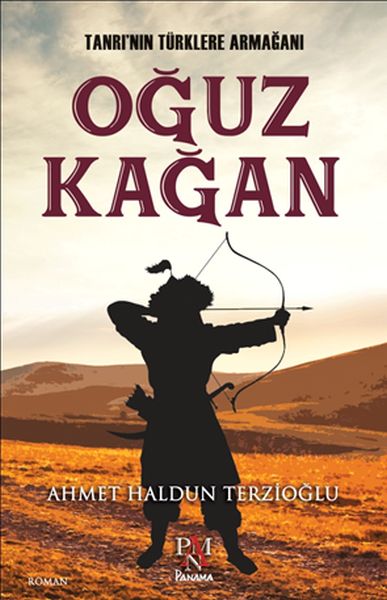 Oğuz Kağan; Tanrı'nın Türklere Armağanı