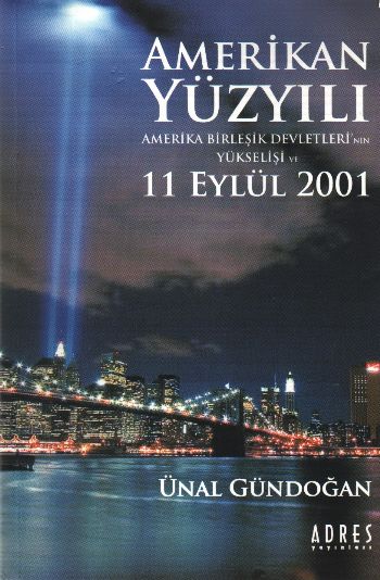 Amerikan Yüzyılı "Amerika Birleşik Devletlei'nin Yükselişi ve 11 Eylül 2001"