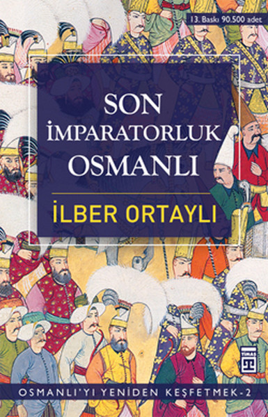 Son İmparatorluk Osmanlı; Osmanlı'yı Yeniden Keşfetmek 2