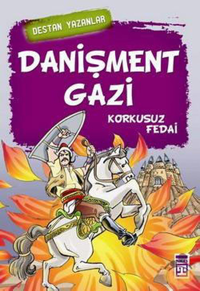 Danişment Gazi; Korkusuz Fedai