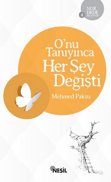 Nur Dede Anlatıyor 4 - O'nu Tanıyınca Her Şey Değişti