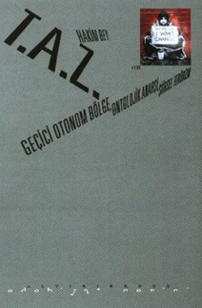 T.A.Z: Geçici Otonom Bölge,Ontolojik Anarşi,Şiirsel Terörizm