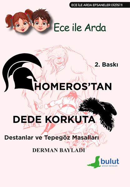 Homerostan Dede Korkuta Destanlar ve Tepegöz Masalları; Ece ile Arda Efsaneler Dizis 11