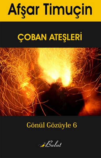 Çoban Ateşleri; Gönül Gözüyle 6