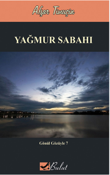 Yağmur Sabahı; Gönül Gözüyle 7
