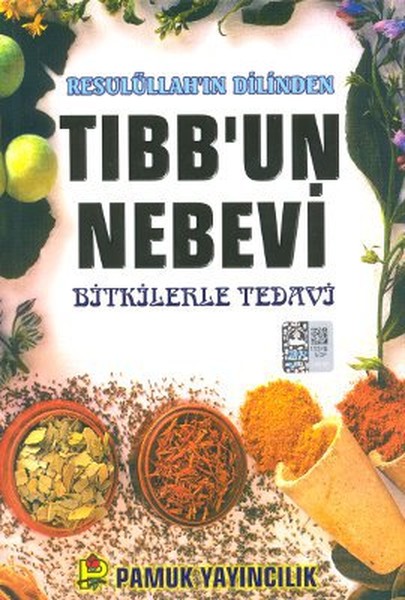 Resulüllah'ın Dilinden Tıbb'un Nebevi; Bitkilerle Tedavi