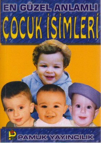 En Güzel Anlamlı Çocuk İsimleri; (Aile-003)