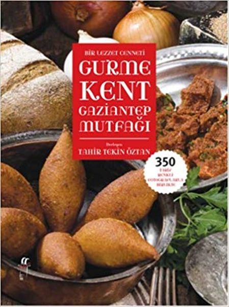 Bir Lezzet Cenneti Gurme Kent Gaziantep Mutfağı