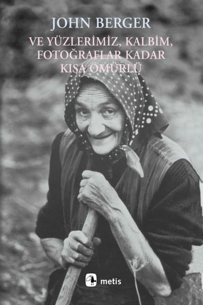 Ve Yüzlerimiz, Kalbim, Fotoğraflar Kadar Kısa Ömürlü