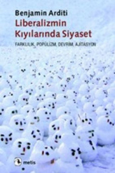 Liberalizmin Kıyılarında Siyaset  Farklılık, Popülizm, Devrim, Siyaset
