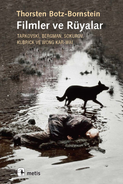 Filmler ve Rüyalar  Tarkovski, Bergman, Sokurov, Kubrick ve Wong Kar-wai