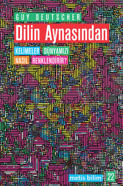 Dilin Aynasından  Kelimeler Dünyamızı Nasıl Renklendirir?