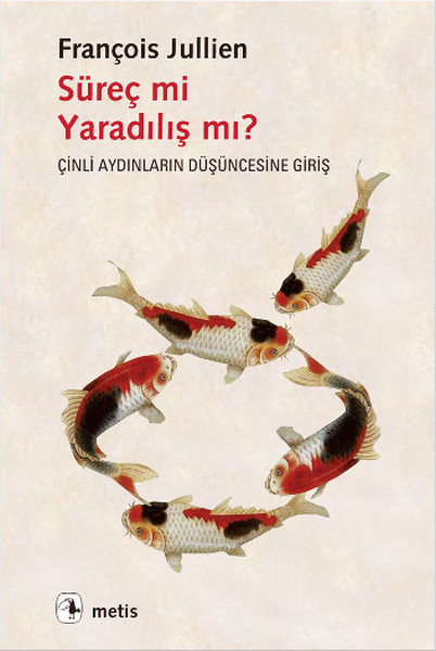Süreç mi Yaradılış mı?  Çinli Aydınların Düşüncesine Giriş
